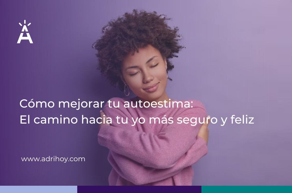 Cómo mejorar tu autoestima